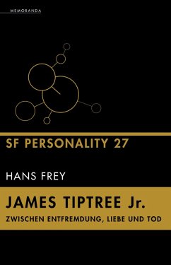 Cover James Tiptree Jr. - Zwischen Entfremdung, Liebe und Tod (eBook, ePUB)