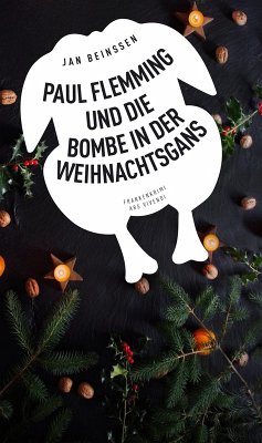Paul Flemming und die Bombe in der Weihnachtsgans - Frankenkrimi (eBook) (eBook, ePUB) - Beinßen, Jan