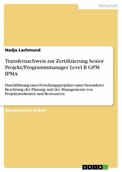 Transfernachweis zur Zertifizierung Senior Projekt/Programmmanager Level B GPM IPMA (eBook, PDF)