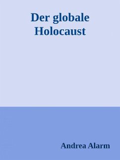 Der globale Holocaust (eBook, ePUB) - Alarm, Andrea