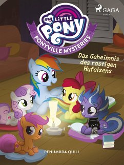 My Little Pony - Ponyville Mysteries - Das Geheimnis des rostigen Hufeisens (eBook, ePUB) - Quill, Penumbra