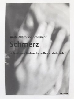 Schmerz in Beethoven-Liedern. Keine Ode an die Freude. (eBook, ePUB) - Schrumpf, Anita-Mathilde