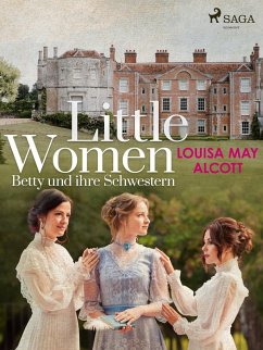 Little Women - Betty und ihre Schwestern (eBook, ePUB) - Alcott, Louisa May