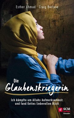 Die Glaubenskriegerin (eBook, ePUB) - Ahmad, Esther; Borlase, Craig