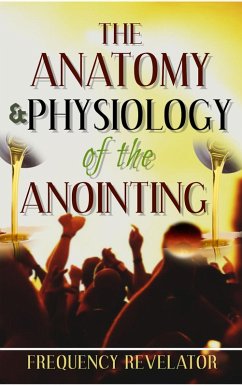Cover The Anatomy and Physiology of the Anointing (eBook, ePUB)