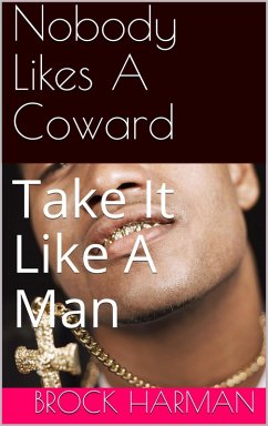Cover Nobody Likes A Coward (Take It Like A Man, #1) (eBook, ePUB)