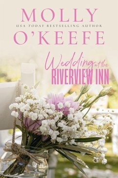 Wedding At The Riverview Inn (eBook, ePUB) - O'Keefe, Molly