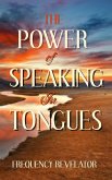 The Power of Speaking in Tongues (eBook, ePUB) The Power of Speaking in Tongues (eBook, ePUB)