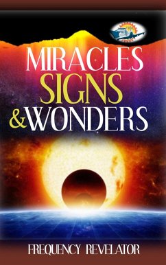 Miracles, Signs and Wonders (eBook, ePUB) - Revelator, Frequency