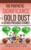 The Prophetic Significance of Gold Dust and Other Precious Stones (eBook, ePUB)