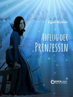 Abflug der Prinzessin (eBook, PDF) - Richter, Egon