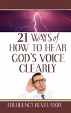 21 Ways of how to Hear God's Voice Clearly (eBook, ePUB)