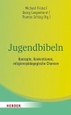Jugendbibeln - Konzepte, Konkretionen, religionspädagogische Chancen (eBook, PDF)