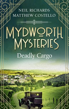 Mydworth Mysteries - Deadly Cargo (eBook, ePUB) - Costello, Matthew; Richards, Neil