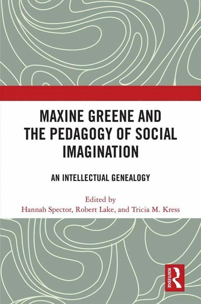 Maxine Greene and the Pedagogy of Social Imagination (eBook, PDF)