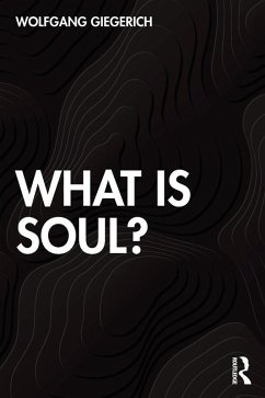 What is Soul? (eBook, PDF) - Giegerich, Wolfgang