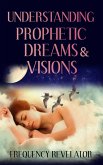 Understanding Prophetic Dreams and Visions (eBook, ePUB)