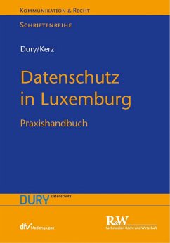 Datenschutz in Luxemburg (eBook, ePUB) - Dury, Marcus; Dury, Sandra; Kerz, Martin