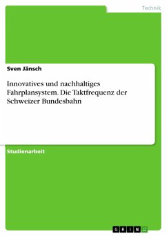 Innovatives und nachhaltiges Fahrplansystem. Die Taktfrequenz der Schweizer Bundesbahn (eBook, PDF) - Jänsch, Sven