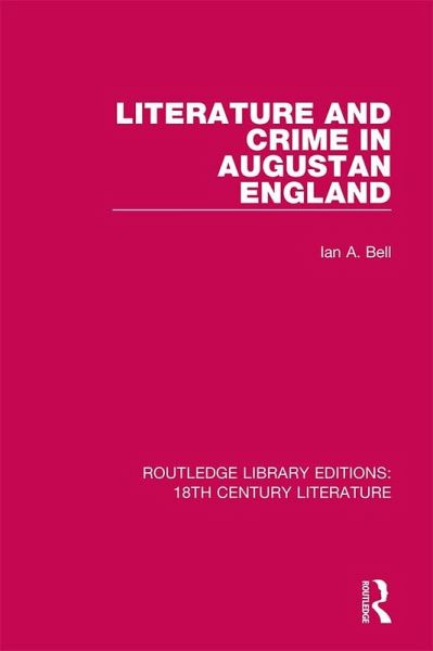 Literature and Crime in Augustan England (eBook, ePUB) Literature and Crime in Augustan England (eBook, ePUB)