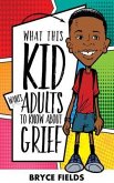 What This Kid Wants Adults To Know About Grief (eBook, ePUB)