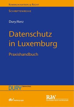 Datenschutz in Luxemburg (eBook, PDF) - Dury, Marcus; Dury, Sandra; Kerz, Martin