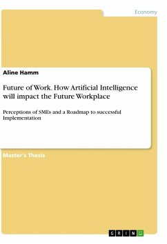 Future of Work. How Artificial Intelligence will impact the Future Workplace - Hamm, Aline