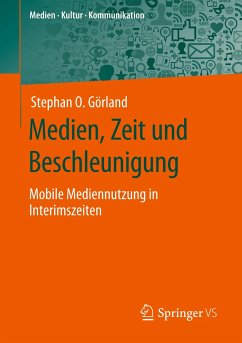 Medien, Zeit und Beschleunigung - Görland, Stephan O.