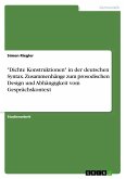 "Dichte Konstruktionen" in der deutschen Syntax. Zusammenhänge zum prosodischen Design und Abhängigkeit vom Gesprächskontext