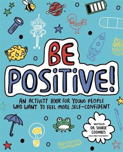 Be Positive! Mindful Kids - Coombes, Dr. Sharie, Ed.D, MA (PsychPsych), DHypPsych(UK), Senior QH