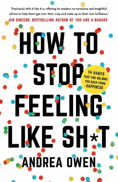 How to Stop Feeling Like Sh*t - Owen, Andrea