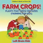 FARM CROPS PLANTS THAT GROW ON