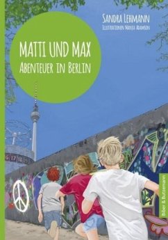 Abenteuer in Berlin / Matti und Max Bd.3 - Lehmann, Sandra