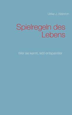 Spielregeln des Lebens - Weinrich, Ulrike J.