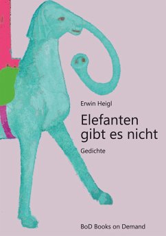 Elefanten gibt es nicht - Heigl, Erwin