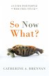 So Now What?: A Guide for People Who... - Bild 1
