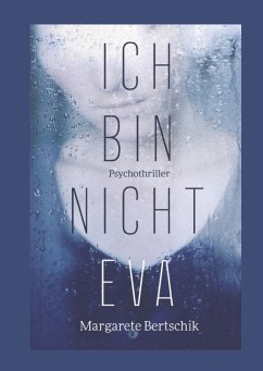 Ich bin nicht Eva - Bertschik, Margarete