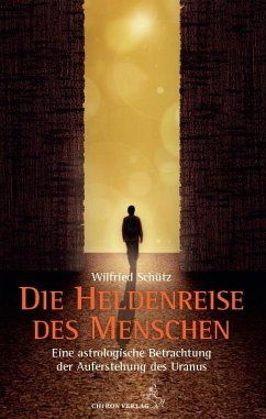 Die Heldenreise des Menschen - Schütz, Wilfried