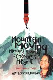 Mountain Moving Memoirs Flowing From the Chambers of My Heart: Poetry With A 