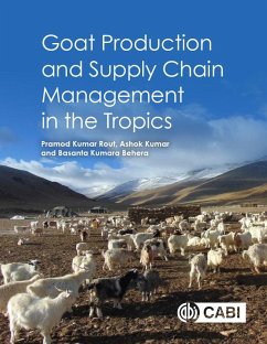 Goat Production and Supply Chain Management in the Tropics (eBook, ePUB) - Rout, Pramod Kumar; Kumar, Ashok; Behera, Basanta Kumara