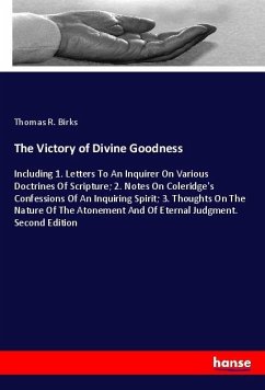 The Victory of Divine Goodness - Birks, Thomas R.