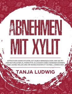 Abnehmen mit Xylit - Ludwig, Tanja