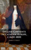 English Convents in Catholic Europe, C.1600-1800