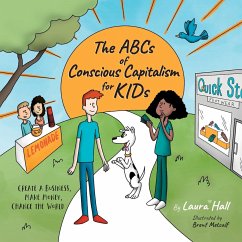 The ABCs of Conscious Capitalism for KIDs - Hall, Laura