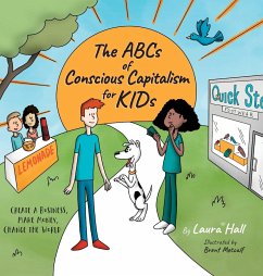 The ABCs of Conscious Capitalism for KIDs - Hall, Laura; Metcalf, Brent