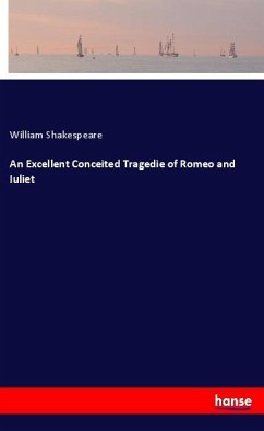 An Excellent Conceited Tragedie of Romeo and Iuliet - Shakespeare, William