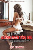 Erotica:Alpha Man Too Big Huge For Husband's Innocent Cheating Used Wife Forbidden Untouched End - Peeping Watching Voyeur Adult Sex Story (Explicit Short Romance Book, #1) (eBook, ePUB)