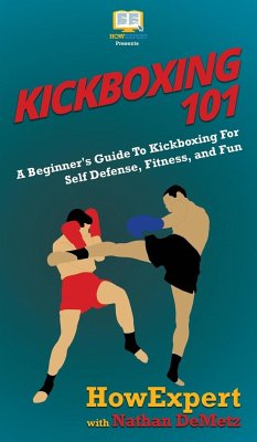 Kickboxing 101 - Howexpert; Demetz, Nathan