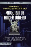 Convierte Tu Computadora en Una Máquina de Hacer Dinero