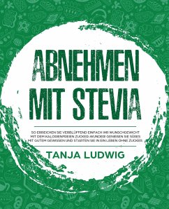 Abnehmen mit Stevia - Ludwig, Tanja